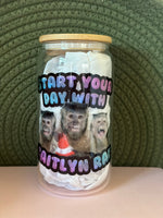 Start Your Day Glass Cup 16oz