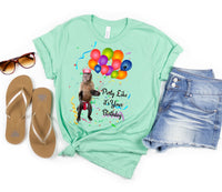 Party Like It's Your Birthday Shirt